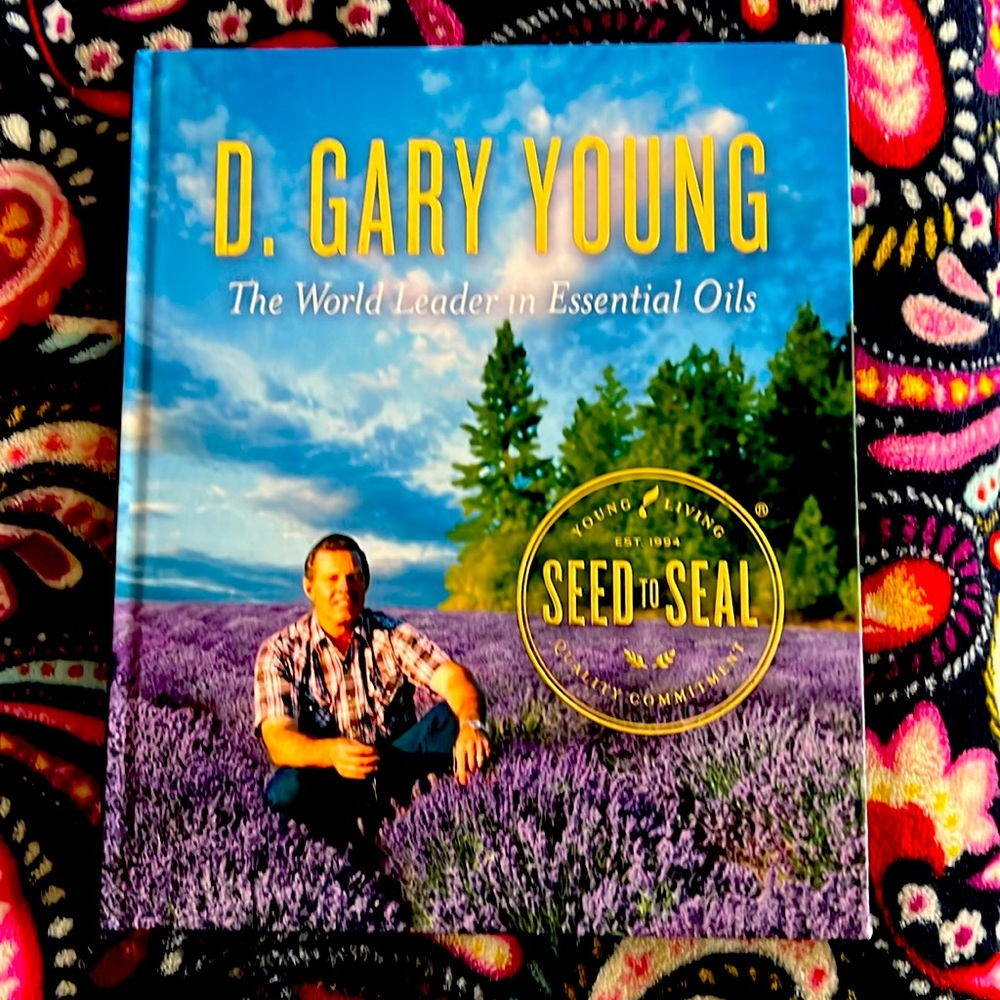 D. Gary Young The World Leader in Essential Oils Book